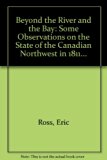 Beyond the River and the Bay The Canadian Northwest in 1811 N/A 9780802061881 Front Cover