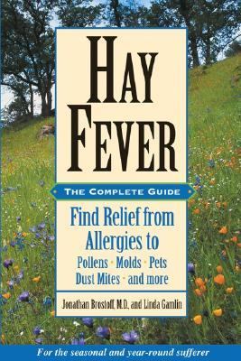 Hay Fever The Complete Guide - Find Relief from Allergies to Pollens, Molds, Pets, Dust Mites and More  2002 9780892819881 Front Cover