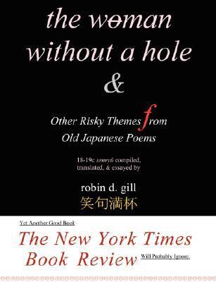 Woman Without a Hole ï¿½E&amp; other risky themes from old japanese Poems  2007 9780974261881 Front Cover