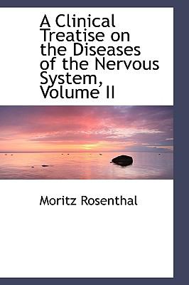 Clinical Treatise on the Diseases of the Nervous System  2009 9781110161881 Front Cover