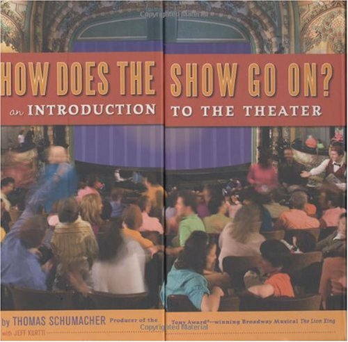 How Does the Show Go On An Introduction to the Theater  2008 9781423100881 Front Cover