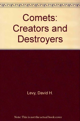 Comets: Creators and Destroyers  2008 9781439503881 Front Cover