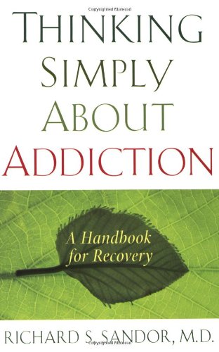 Thinking Simply about Addiction A Handbook for Recovery  2009 9781585426881 Front Cover