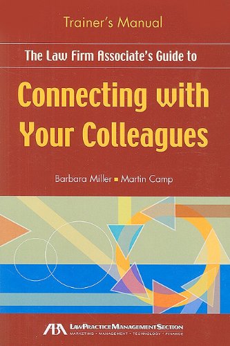 Law Firm Associate's Guide to Connecting with Your Colleagues Training Manual   2009 9781604424881 Front Cover
