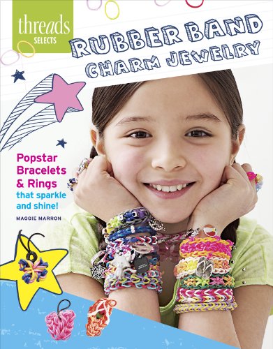 Rubber Band Charm Jewelry Popstar Bracelets and Rings That Sparkle and Shine  2014 9781627108881 Front Cover