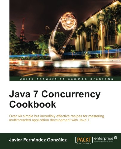 Java 7 Concurrency Cookbook   2012 9781849687881 Front Cover