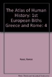 Atlas of Human History Vol. IV : The First European Peoples Birth in Greece and Rome N/A 9780028602882 Front Cover
