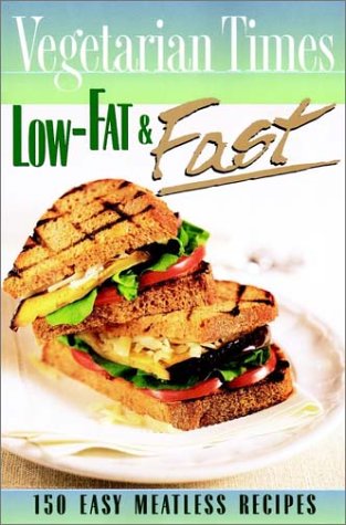 Vegetarian Times Low-Fat and Fast   1997 9780028615882 Front Cover