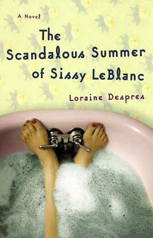 Scandalous Summer of Sissy Leblanc A Novel N/A 9780060505882 Front Cover