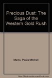Precious Dust : The Saga of the Western Gold Rush N/A 9780062585882 Front Cover