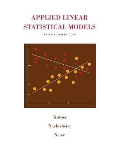 Applied Linear Statistical Models  5th 2005 9780072386882 Front Cover