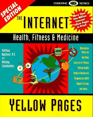 Internet Health, Fitness and Medicine Yellow Pages : Special Edition N/A 9780078821882 Front Cover
