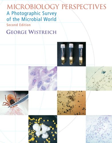 Microbiology Perspectives A Photographic Survey of the Microbial World 2nd 2007 (Revised) 9780132396882 Front Cover