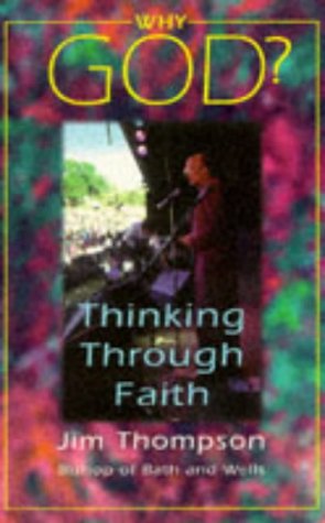 Why God?: Thinking Through Faith Thinking Through Faith  1996 9780264673882 Front Cover