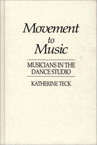 Movement to Music Musicians in the Dance Studio  1990 9780313272882 Front Cover