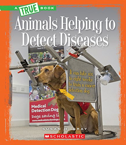 Animals Helping to Detect Diseases (a True Book: Animal Helpers)   2015 9780531212882 Front Cover