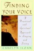 Finding Your Voice A Practical and Spiritual Approach to Singing and Living N/A 9780786883882 Front Cover