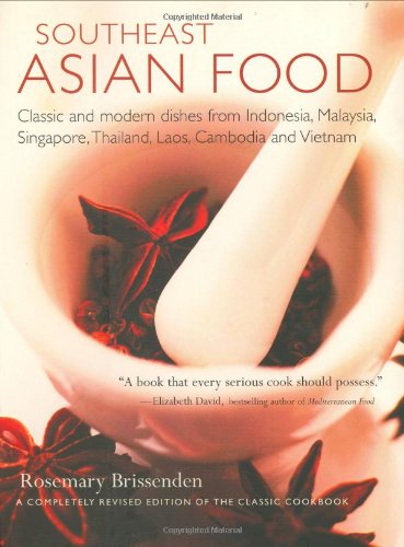 Southeast Asian Food Classic and Modern Dishes from Indonesia, Malaysia, Singapore, Thailand, Laos, Cambodia and Vietnam  2007 9780794604882 Front Cover