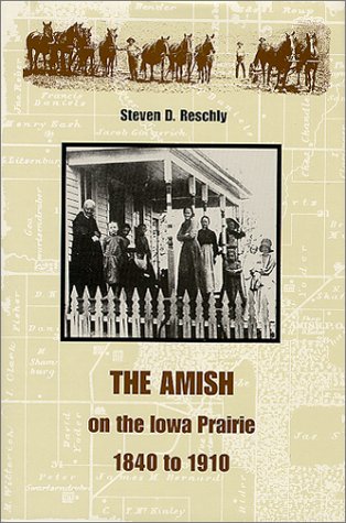 Amish on the Iowa Prairie, 1840-1910   2000 9780801863882 Front Cover
