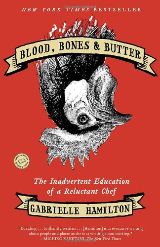 Blood, Bones and Butter The Inadvertent Education of a Reluctant Chef N/A 9780812980882 Front Cover