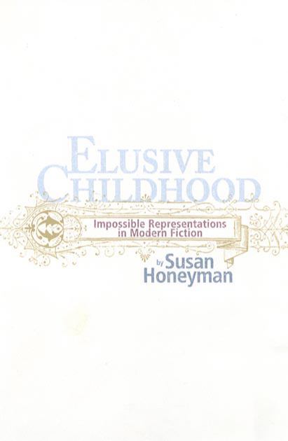 Elusive Childhood Impossible Representations in Modern Fiction N/A 9780814254882 Front Cover