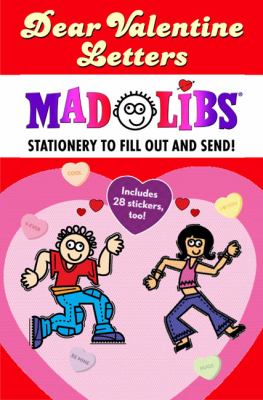 Dear Valentine Letters Mad Libs Stationery to Fill Out and Send! N/A 9780843120882 Front Cover