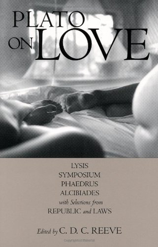 Plato on Love Lysis, Symposium, Phaedrus, Alcibiades, with Selections from Republic and Laws  2006 9780872207882 Front Cover