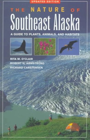 Nature of Southeast Alaska A Guide to Plants Anim 2nd 1997 (Revised) 9780882404882 Front Cover
