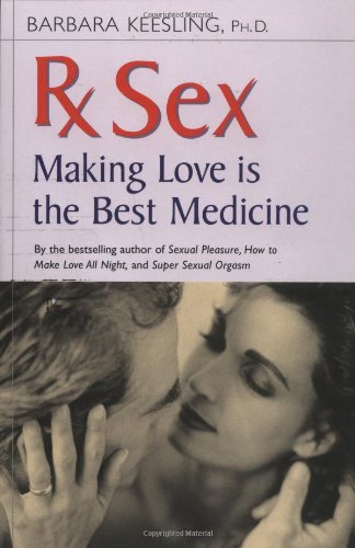 Rx Sex Making Love Is the Best Medicine 3rd 2000 9780897932882 Front Cover