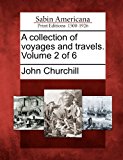 Collection of Voyages and Travels. Volume 2 Of 6  N/A 9781275856882 Front Cover