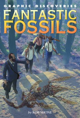 Fantastic Fossils   2008 9781404210882 Front Cover
