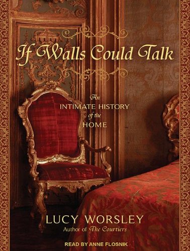 If Walls Could Talk: An Intimate History of the Home  2012 9781452657882 Front Cover