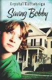 Saving Bobby  N/A 9781466306882 Front Cover