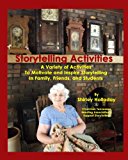 Storytelling Activities A Variety of Activities to Motivate and Inspire Storytelling in Family, Friends, and Students N/A 9781484816882 Front Cover