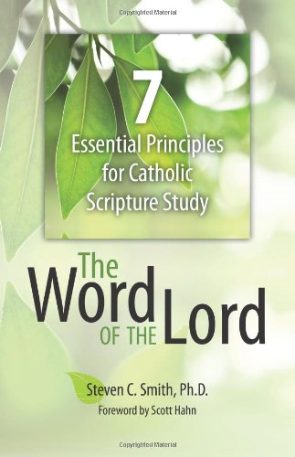 Word of the Lord 7 Essential Principles for Catholic Scripture Study N/A 9781612785882 Front Cover