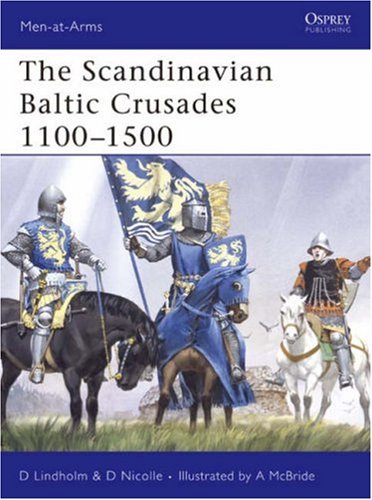 Scandinavian Baltic Crusades 1100-1500   2007 9781841769882 Front Cover