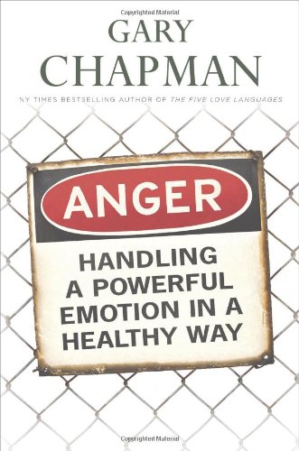 Anger Handling a Powerful Emotion in a Healthy Way  2007 (Revised) 9781881273882 Front Cover