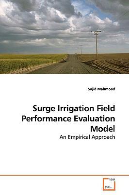 Surge Irrigation Field Performance Evaluation Model:   2009 9783639159882 Front Cover