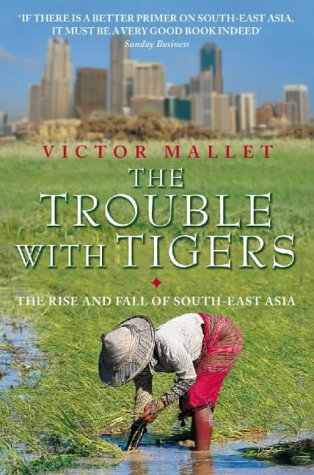 Trouble with Tigers The Rise and Fall of South-East Asia  2000 9780006388883 Front Cover
