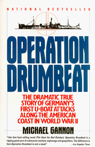 Operation Drumbeat Germany's U-Boat Attacks along the American Coast in World War II N/A 9780060920883 Front Cover