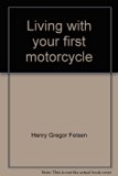 Living with Your First Motorcycle   1976 9780399204883 Front Cover