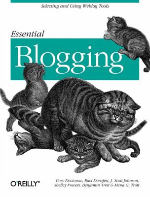 Essential Blogging Selecting and Using Weblog Tools  2002 9780596003883 Front Cover