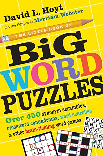 Little Book of Big Word Puzzles Over 400 Synonym Scrambles, Crossword Conundrums, Word Searches and Other Brain-Tickling Word Games N/A 9780761180883 Front Cover