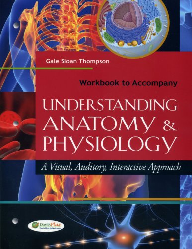 Workbook to Accompany Understanding Anatomy and Physiology A Visual, Auditory, Interactive Approach  2013 9780803622883 Front Cover