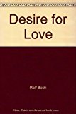 Desire for Love  N/A 9780910261883 Front Cover