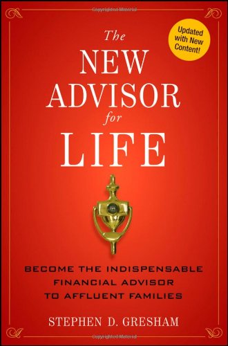 New Advisor for Life Become the Indispensable Financial Advisor to Affluent Families  2012 9781118062883 Front Cover