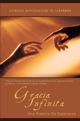 Gracia Infinita Una Historia de Esperanza  2011 9781462042883 Front Cover