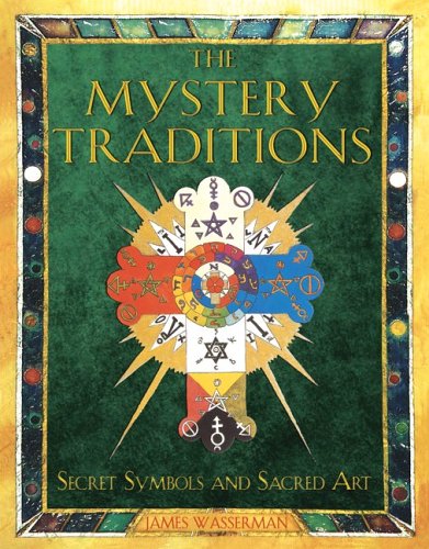 Mystery Traditions Secret Symbols and Sacred Art 2nd 2005 (Revised) 9781594770883 Front Cover
