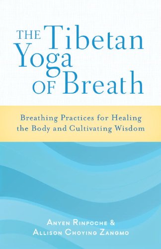 Tibetan Yoga of Breath Breathing Practices for Healing the Body and Cultivating Wisdom  2013 9781611800883 Front Cover