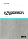 Die programmatische Entwicklung der CDU unter vergleichender Einbeziehung der SPD seit der staatlichen Wiedervereinigung am 3. Oktober 1990 N/A 9783638641883 Front Cover